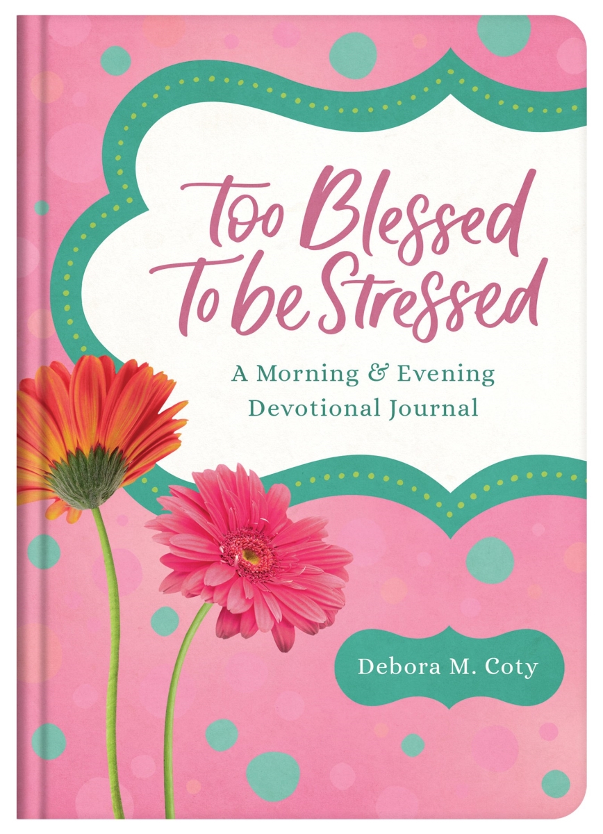 Barbour Publishing 391450 Too Blessed to Be Stressed Book
