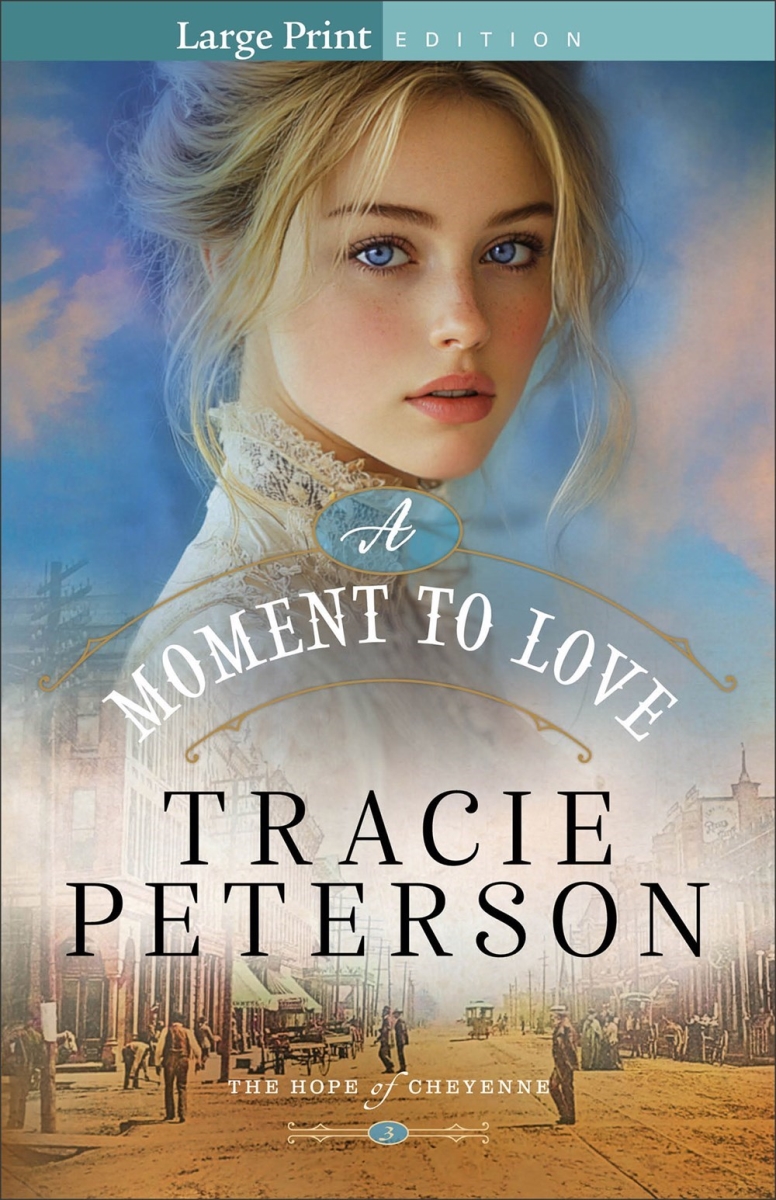 Baker Publishing Group 480003 A Moment to Love Large Print - The Hope of Cheyenne No.3 Book