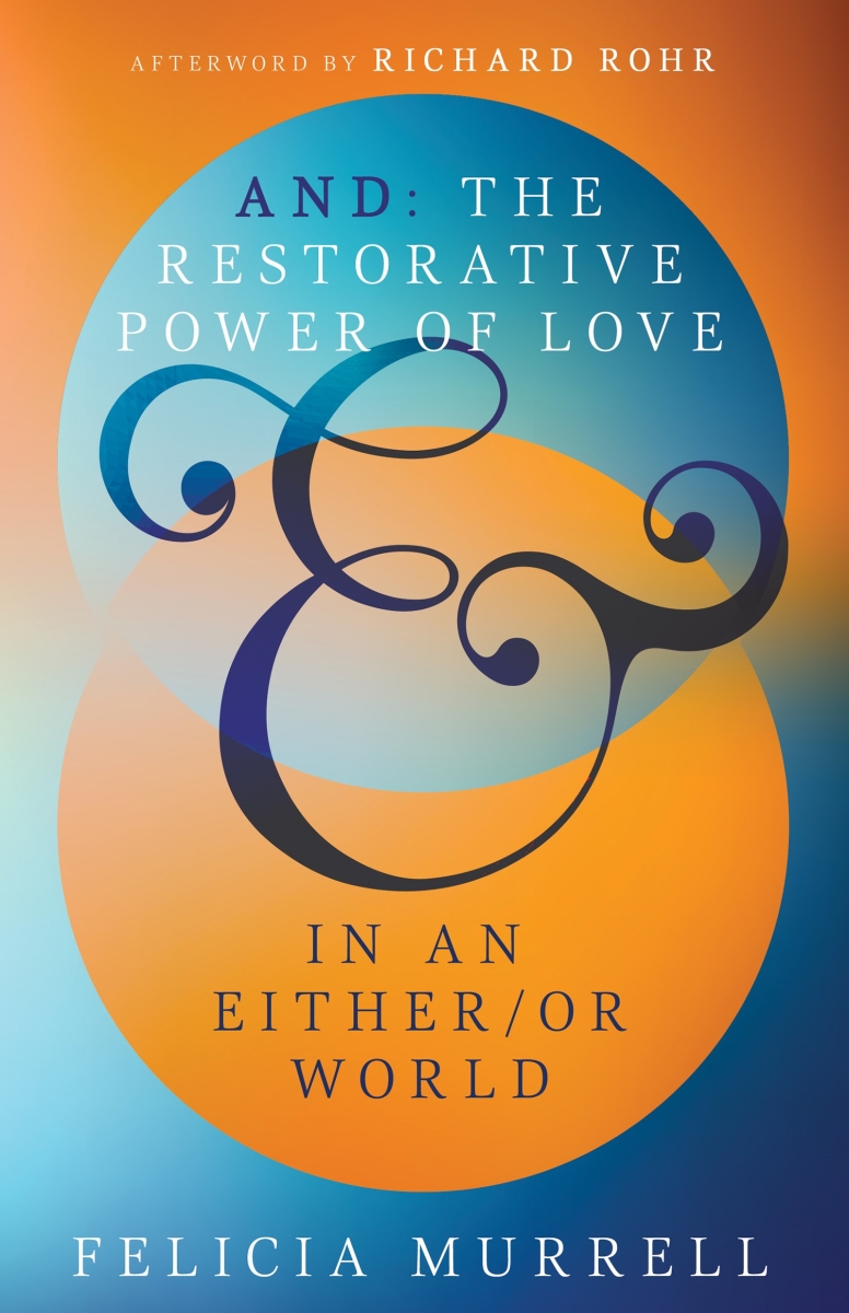 40269X And - The Restorative Power of Love in An Either or World Book
