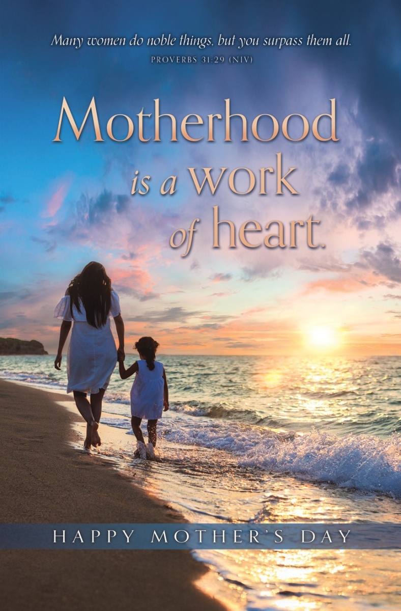 696303 Bulletin - Mothers Day-Motherhood is a work of heart Prove 31-29 NIV - Pack of 100