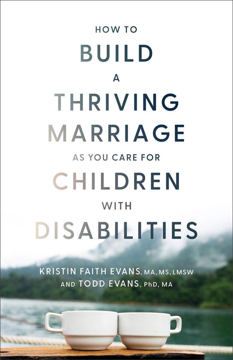 Baker Publishing Group 387928 How to Build A Thriving Marriage As You Care for Children with Disabilities Book