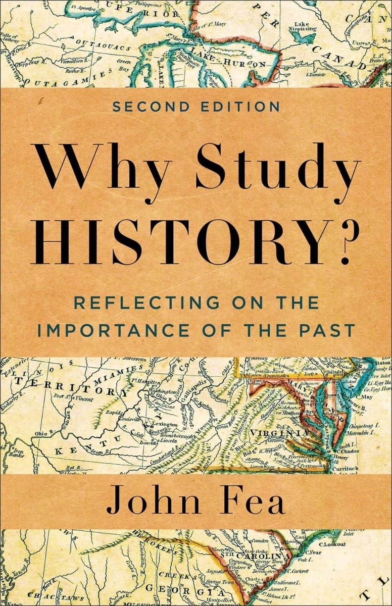 Baker Publishing Group 34697X Why Study History - Second Edition Book