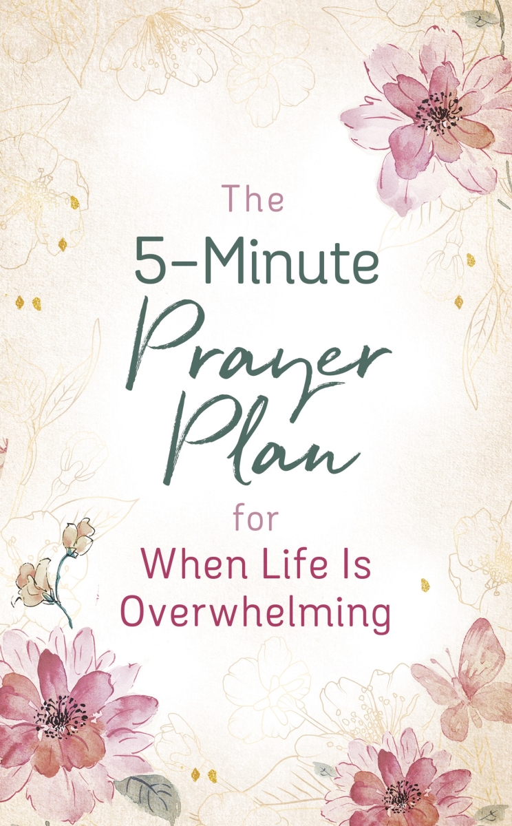 Barbour Publishing 330314 The 5-Minute Prayer Plan for When Life is Overwhelming Book