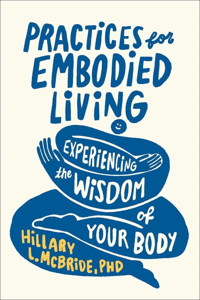 Baker Publishing Group 34647X Practices for Embodied Living Book