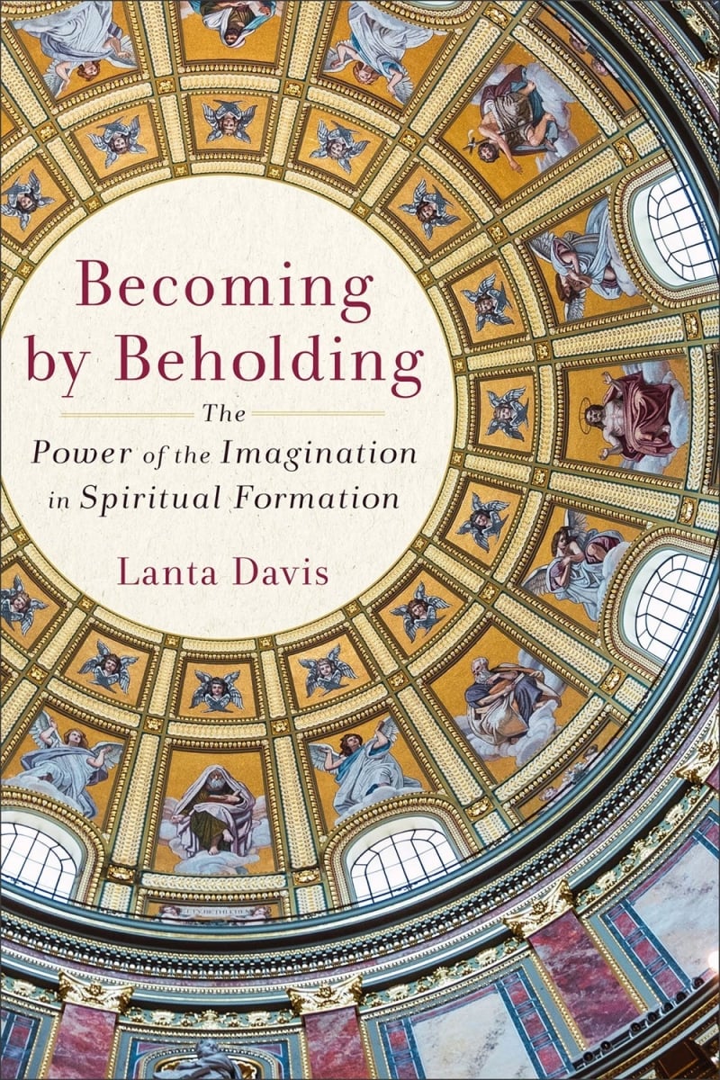 Baker Publishing Group 34607X Becoming By Beholding Book