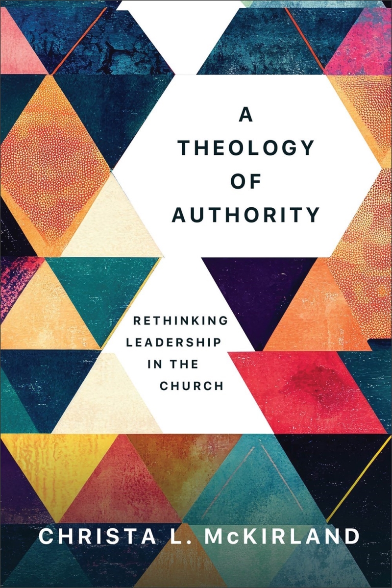 Baker Publishing Group 48000X A Theology of Authority Book