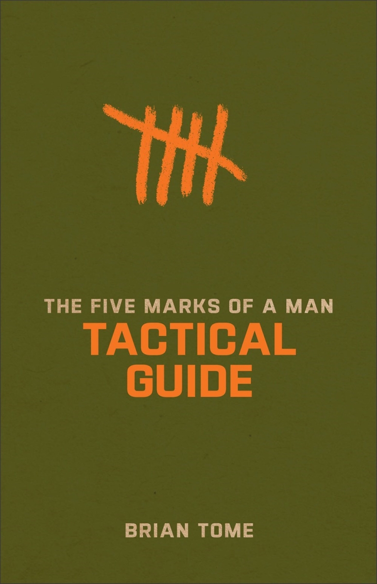 Baker Publishing Group 299786 The Five Marks of A Man Tactical Guide