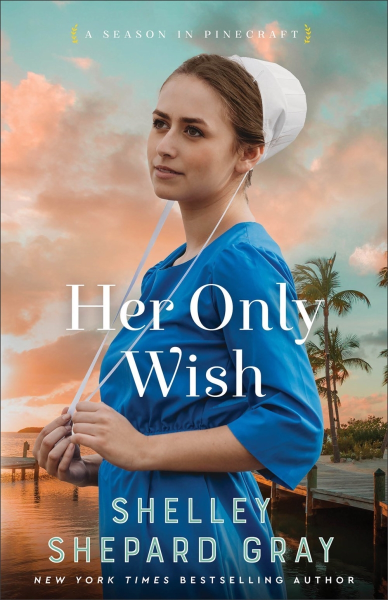 Baker Publishing Group 311652 Her Only Wish - A Season in Pinecraft No.2 Book