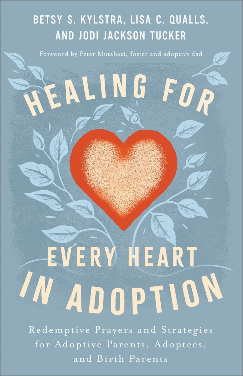 Baker Publishing Group 360002 Healing for Every Heart in Adoption Book