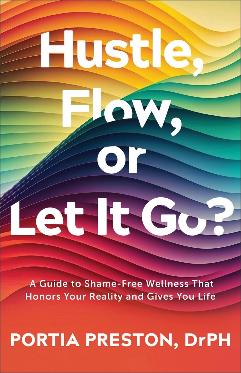 Baker Publishing Group 377645 Hustle Flow Or Let It Go Book