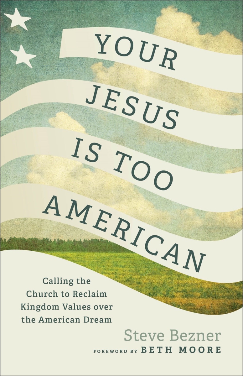 Baker Publishing Group 360092 Your Jesus Is Too American Book