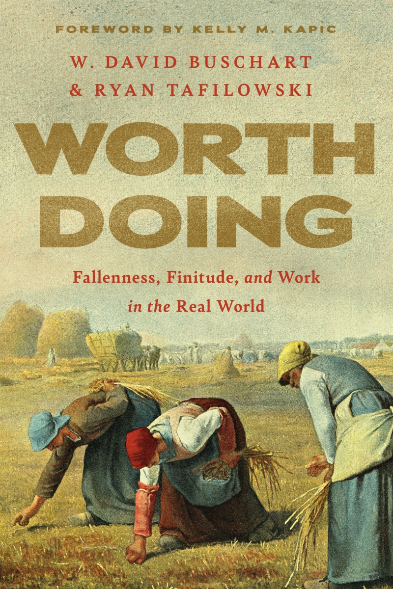 470955 Worth Doing - Fallenness, Finitude & Work in The Real World Trade Paper