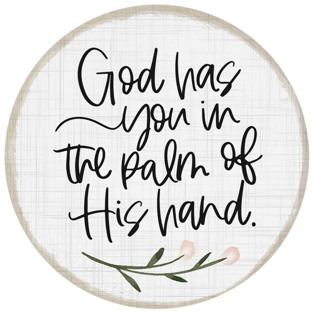 471353 Magnet - Round - God Has You - 2.5 in.