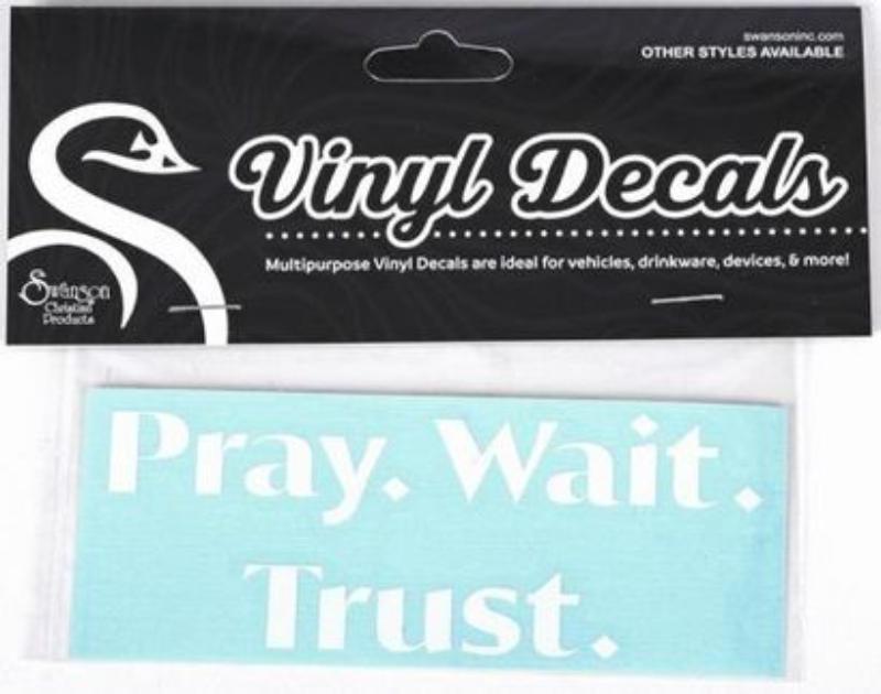 645769 Auto Decal - Vinyl - Pray Wait Trust