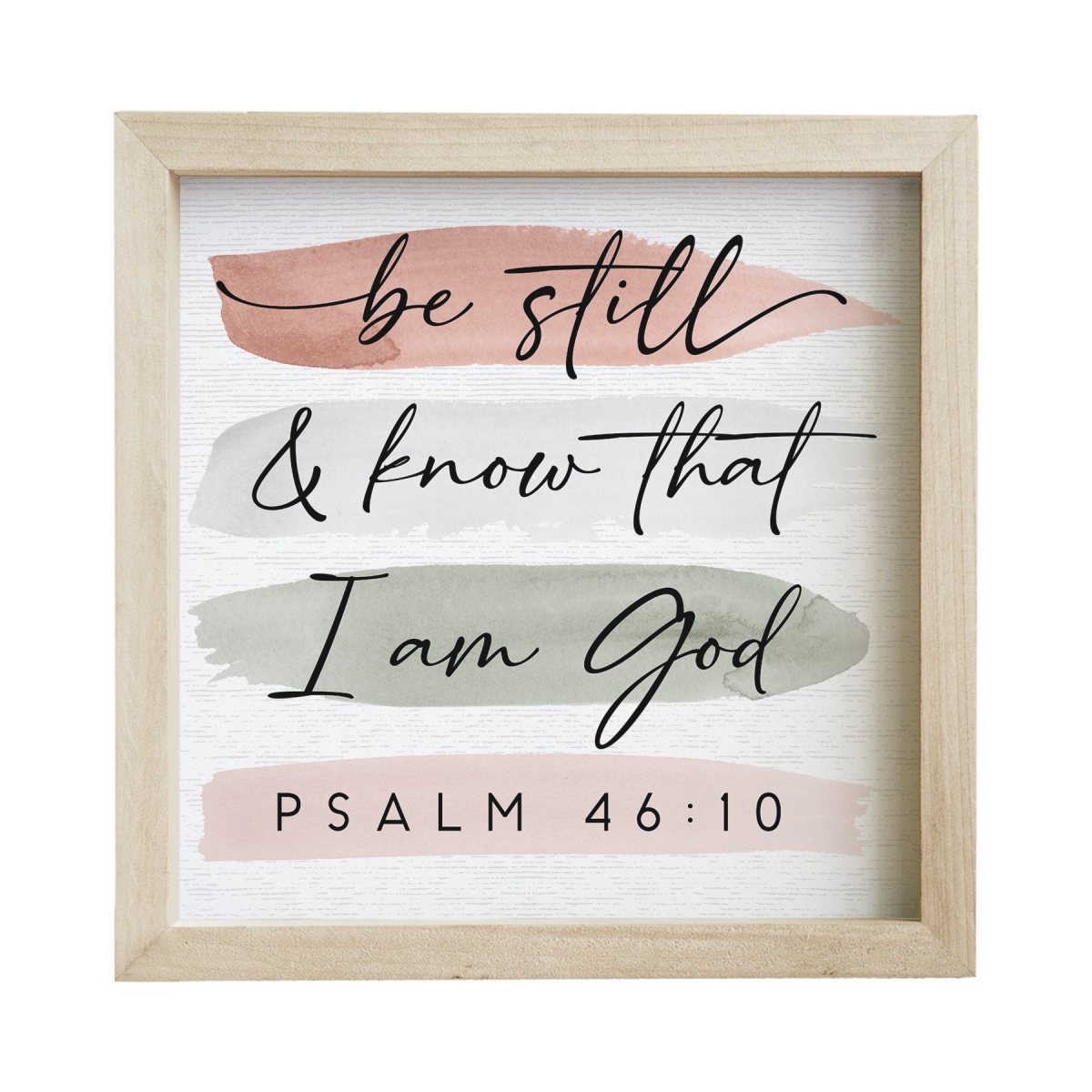 359472 10 x 10 in. Be Still & Know Psalm 46-10 Rustic Frame