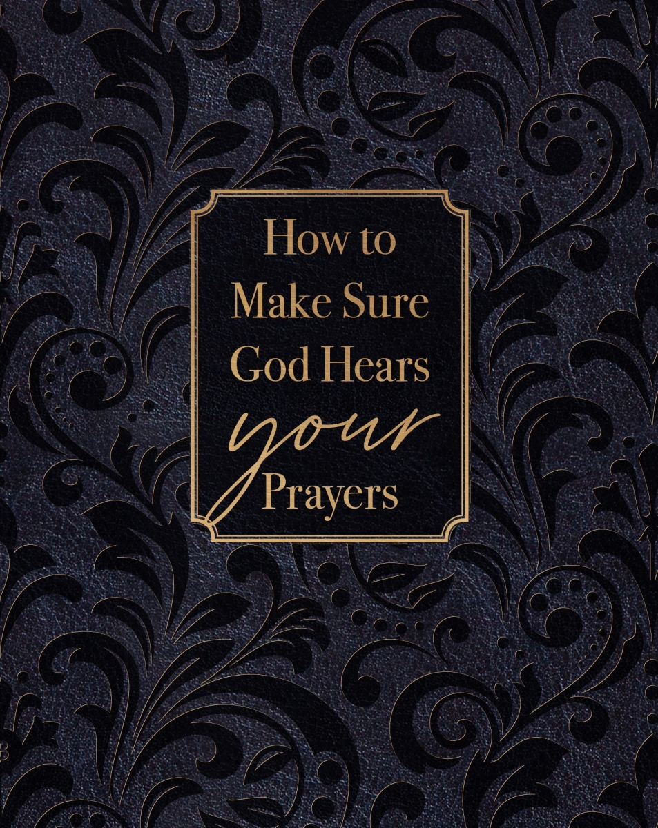 Broadstreet Publishing Group 222617 How to Make Sure God Hears Your Prayers Book