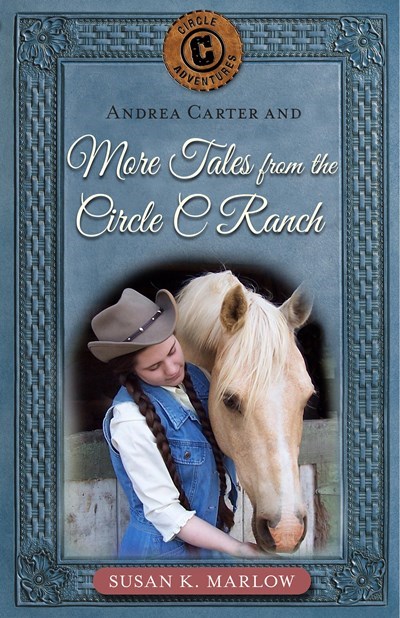 377799 Andrea Carter & More Tales From The Circle C Ranch - Circles C Adventures Book