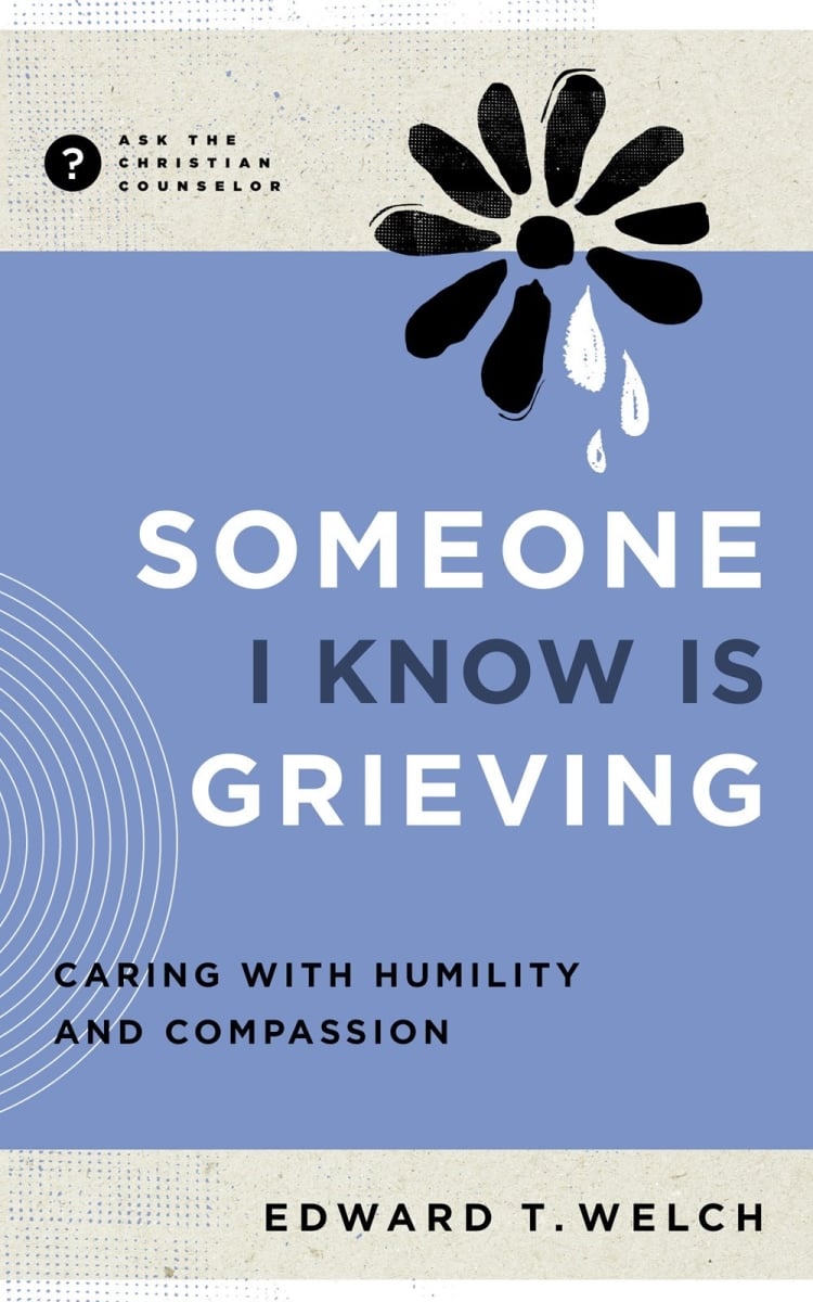 Growth Press 338565 Someone I Know Is Grieving - Ask The Christian Counselor Book