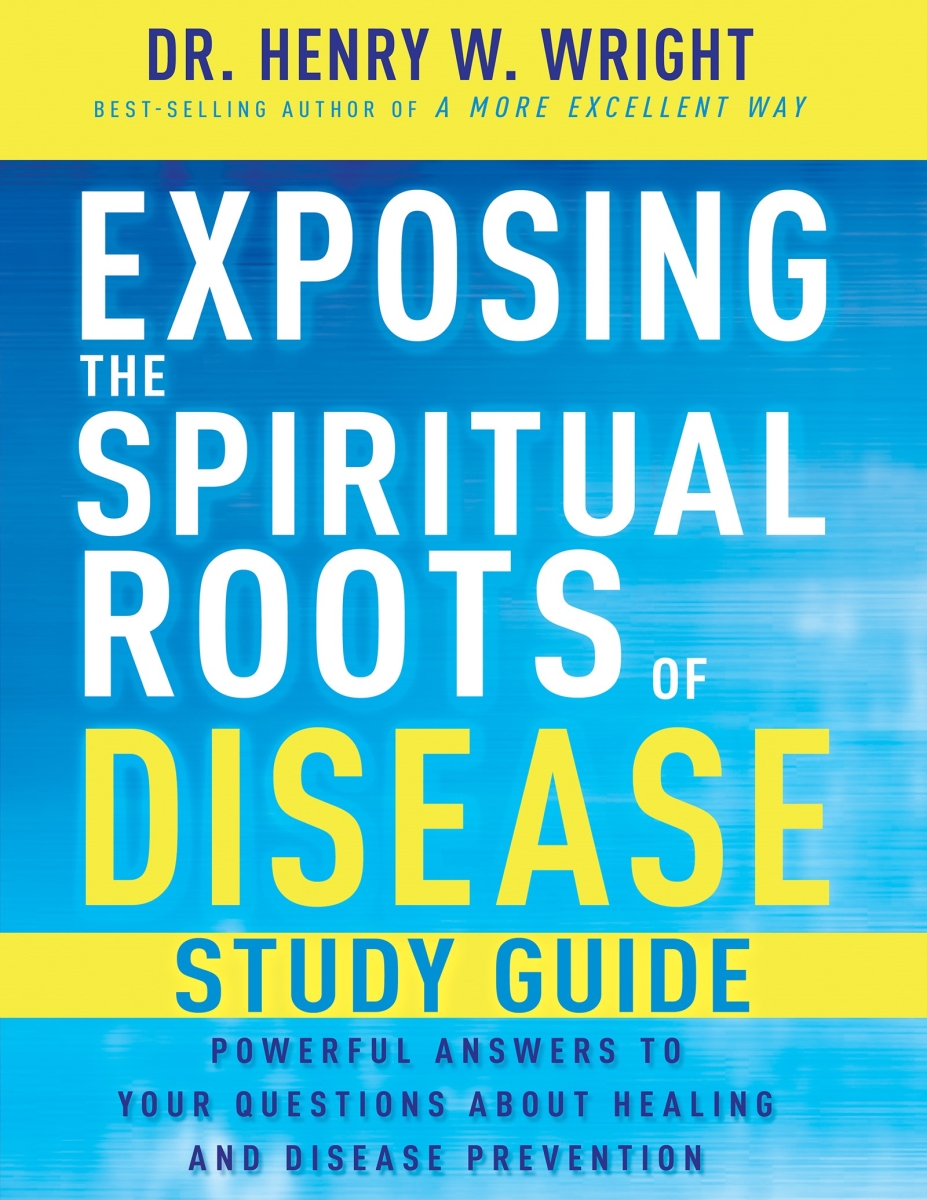 368004 Exposing The Spiritual Roots of Disease Study Guide