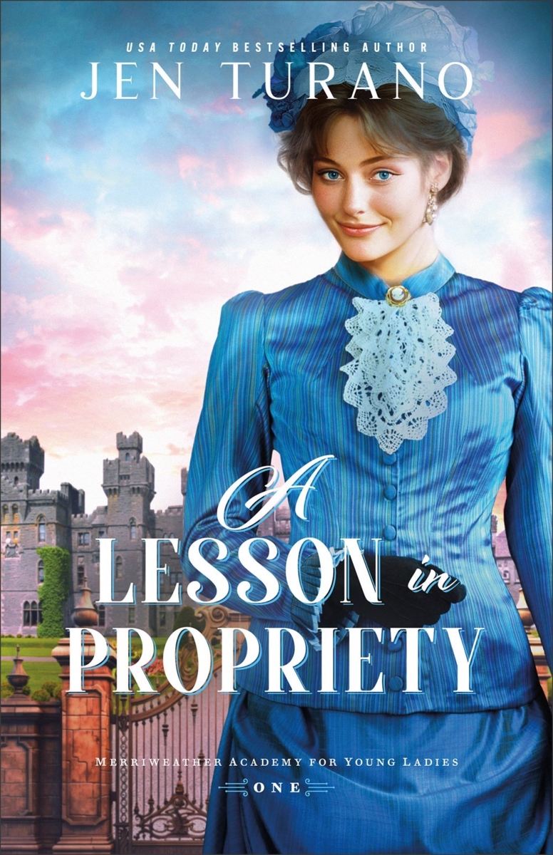 Baker Publishing Group 377607 A Lesson in Propriety - Merriweather Academy for Young Ladies No.1 Book