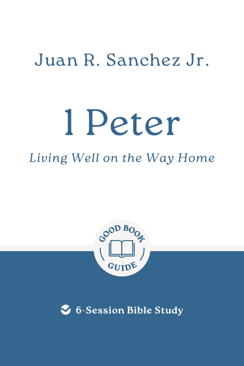 The Good Book 367599 1 Peter - Living Well on the Way Home Book