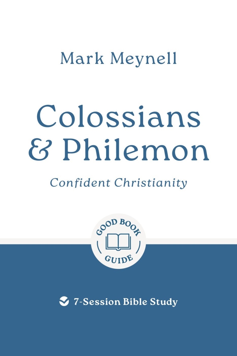 The Good Book 552808 Colossians & Philemon - Confident Christianity Book