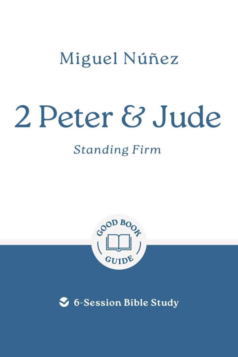 The Good Book 730111 2 Peter & Jude Standing Firm 6-Session Bible Study Book
