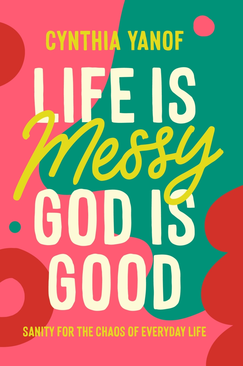 386427 Life Is Messy God Is Good Book