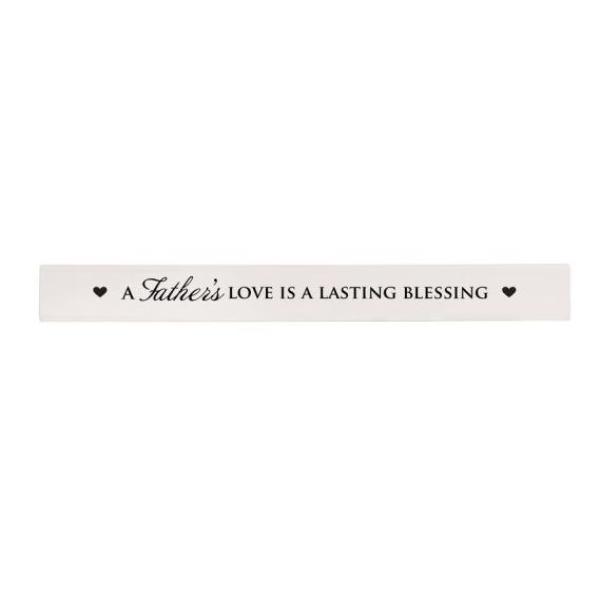 703494 14 x 1.5 in. Skinny Message Bar - A Fathers Love Is a Lasting Blessing - Inspirational Home Decor Sign
