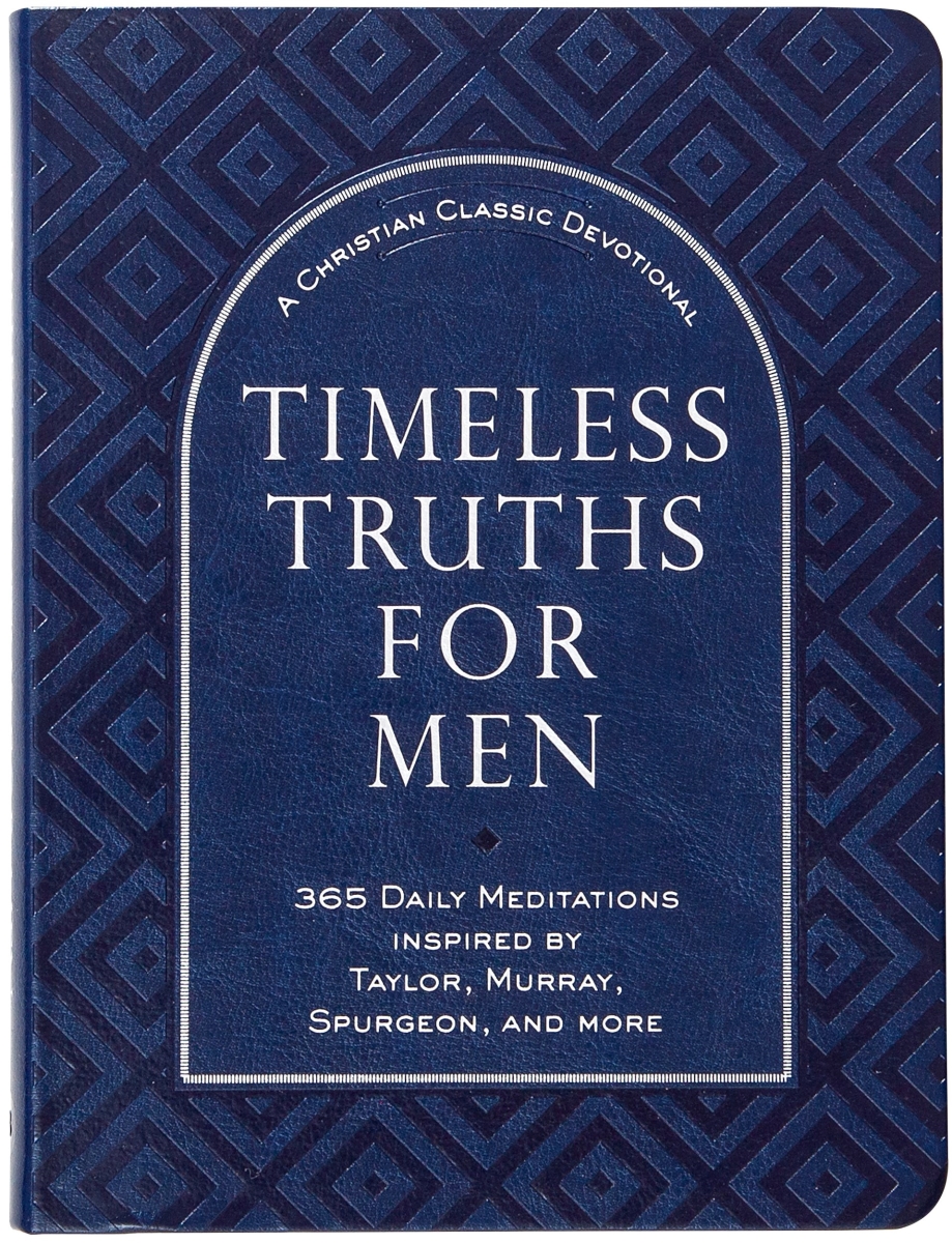 Broadstreet Publishing Group 741529 Timeless Truths Christian Devotional & Inspirational Book for Men