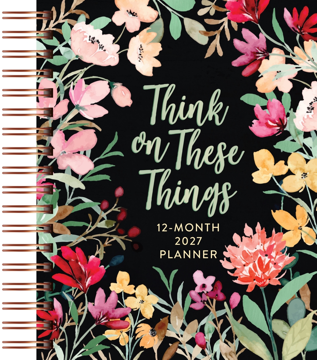 711460 Think On These Things 2027 12-Month Planner Book