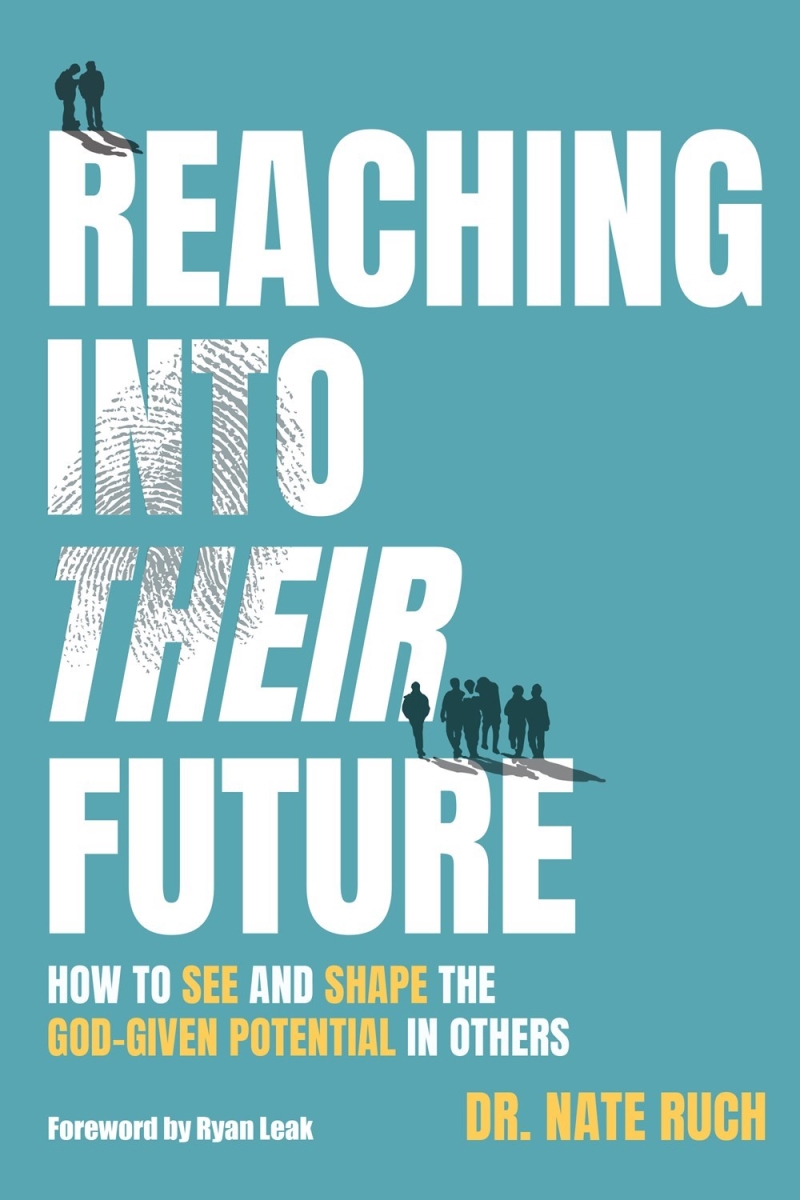 697918 Reaching Into Their Future How to See & Shape the God Given Potential in Others Book