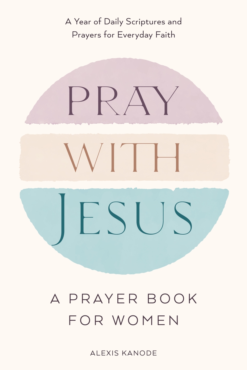 71249X Pray with Jesus A Prayer Book for Women