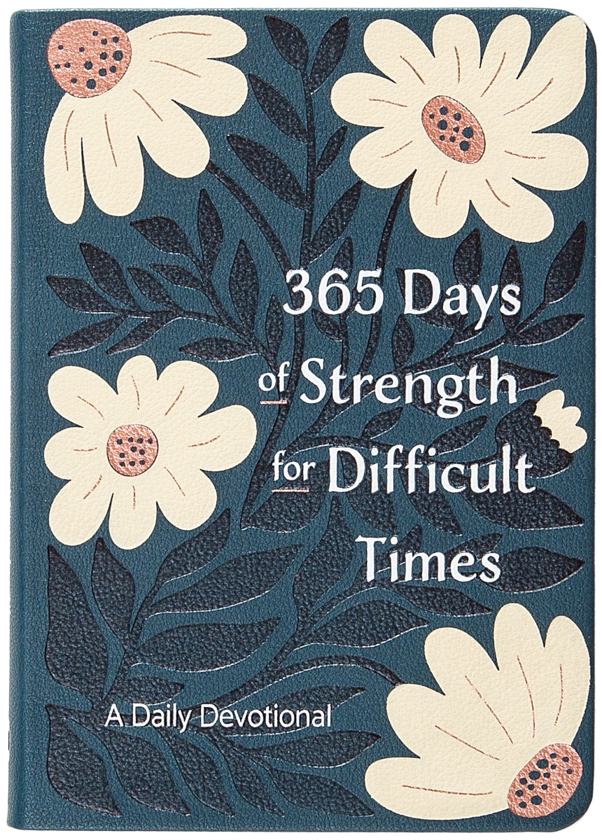 727356 365 Days of Strength for Difficult Times Book