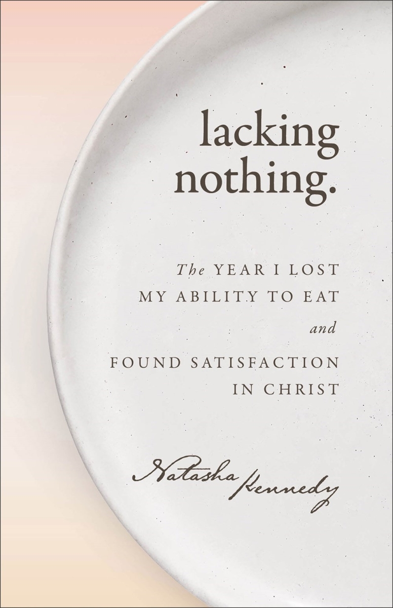 Baker Publishing Group & Baker Books 722017 Lacking Nothing Book