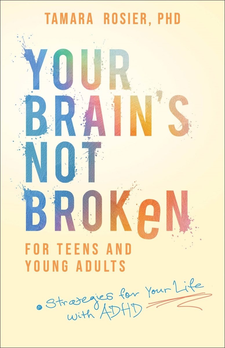 722114 Your Brains Not Broken for Teens & Young Adults Book