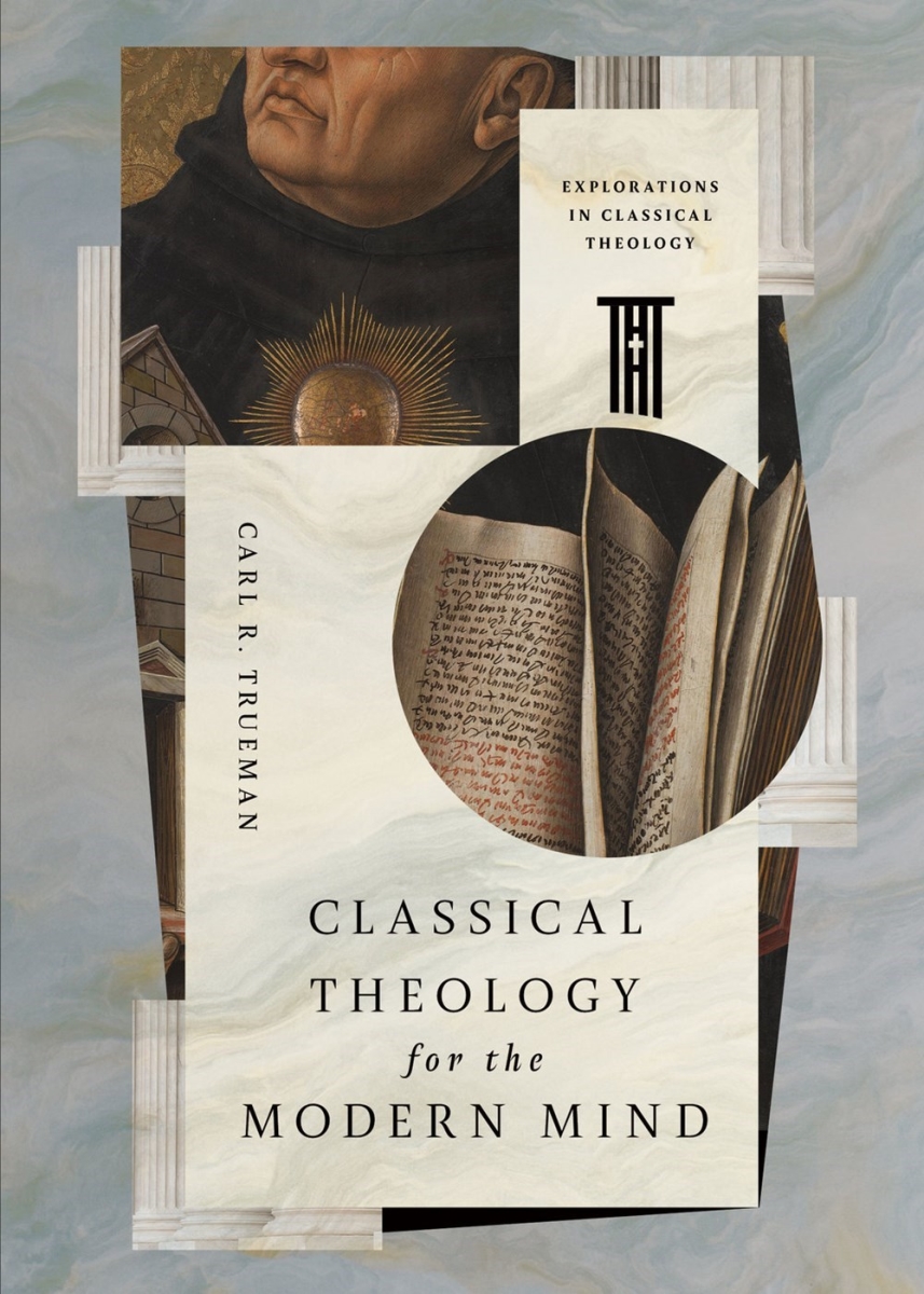 701543 Classical Theology for the Modern Mind Explorations in Classic Theology Book