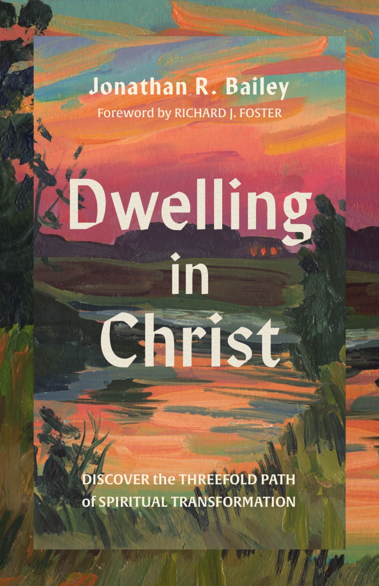 701523 Dwelling in Christ-Discover the Threefold Path of Spiritual Transformation Book