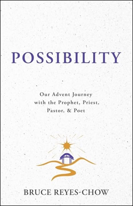 Chalice Press 714564 Possibility Our Advent Journey with the Prophet Priest Pastor & Poet Books
