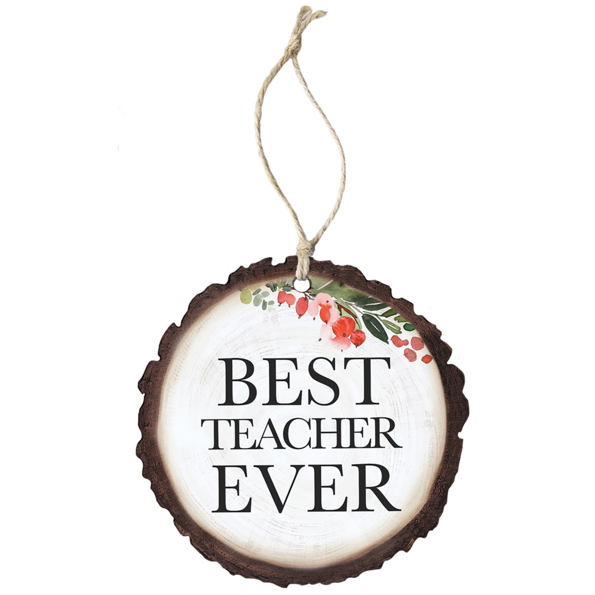 817714 Best Teacher Ever Holly Wood Ornament - 4 x 7.5 in.