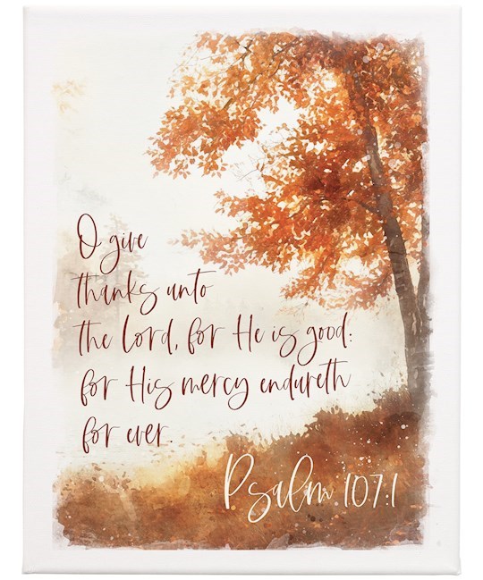 808857 O Give Thanks Unto The Lord Psalm 107-1 Wrapped Canvas - 13 x 17 in.