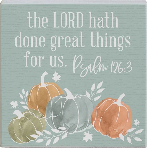 817254 5.25 x 5.25 in. The Lord Hath Done Great Things Psalm 126-3 & Pumpkins Small Talk Square Wall Decor