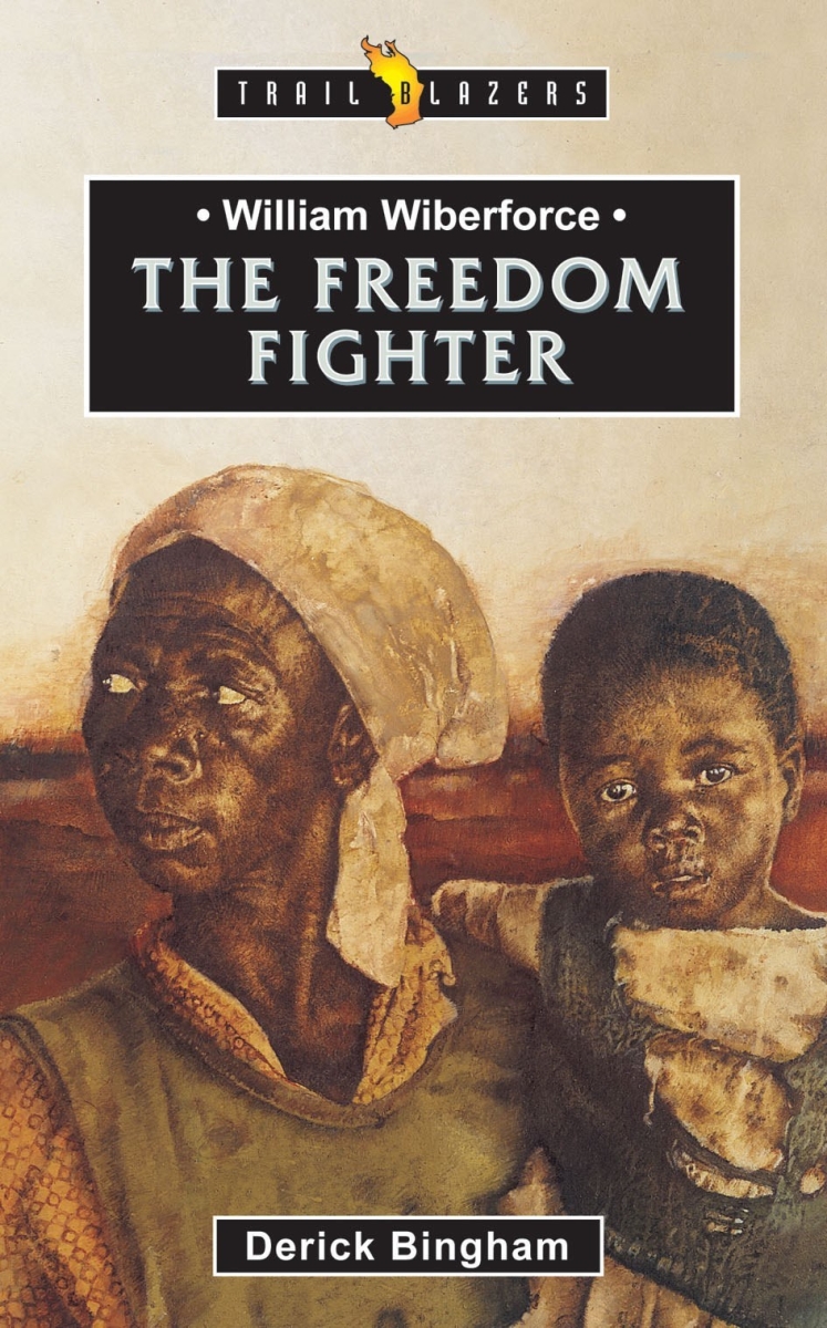 693742 William Wilberforce Freedom Fighter Book