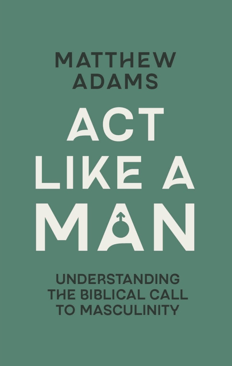 755867 Act Like a Man Book