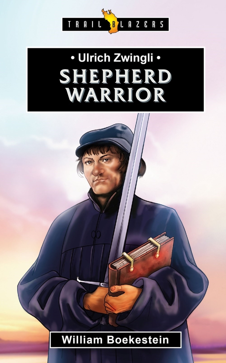 174980 Ulrich Zwingli-Shepherd Warrior Book