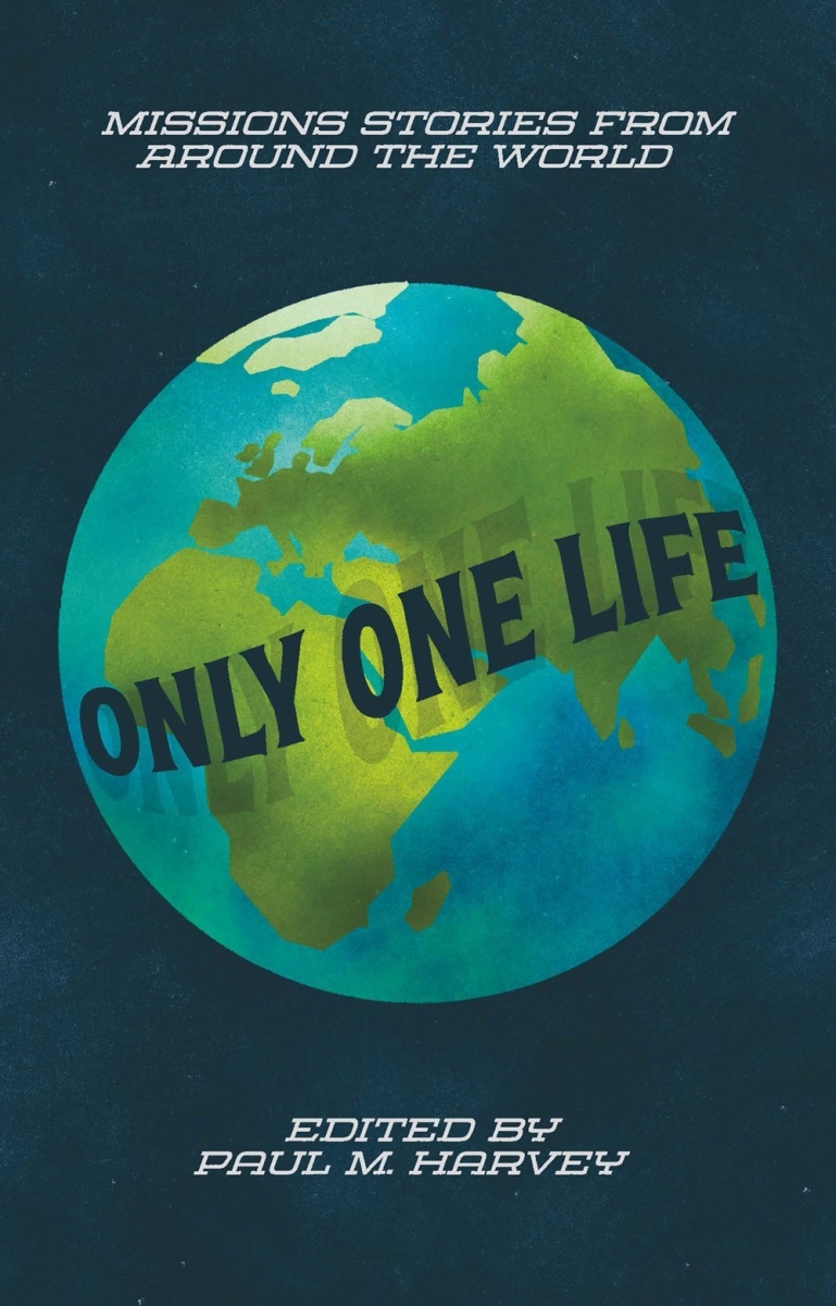 301225 Only One Life Missions Stories from Around the World Book