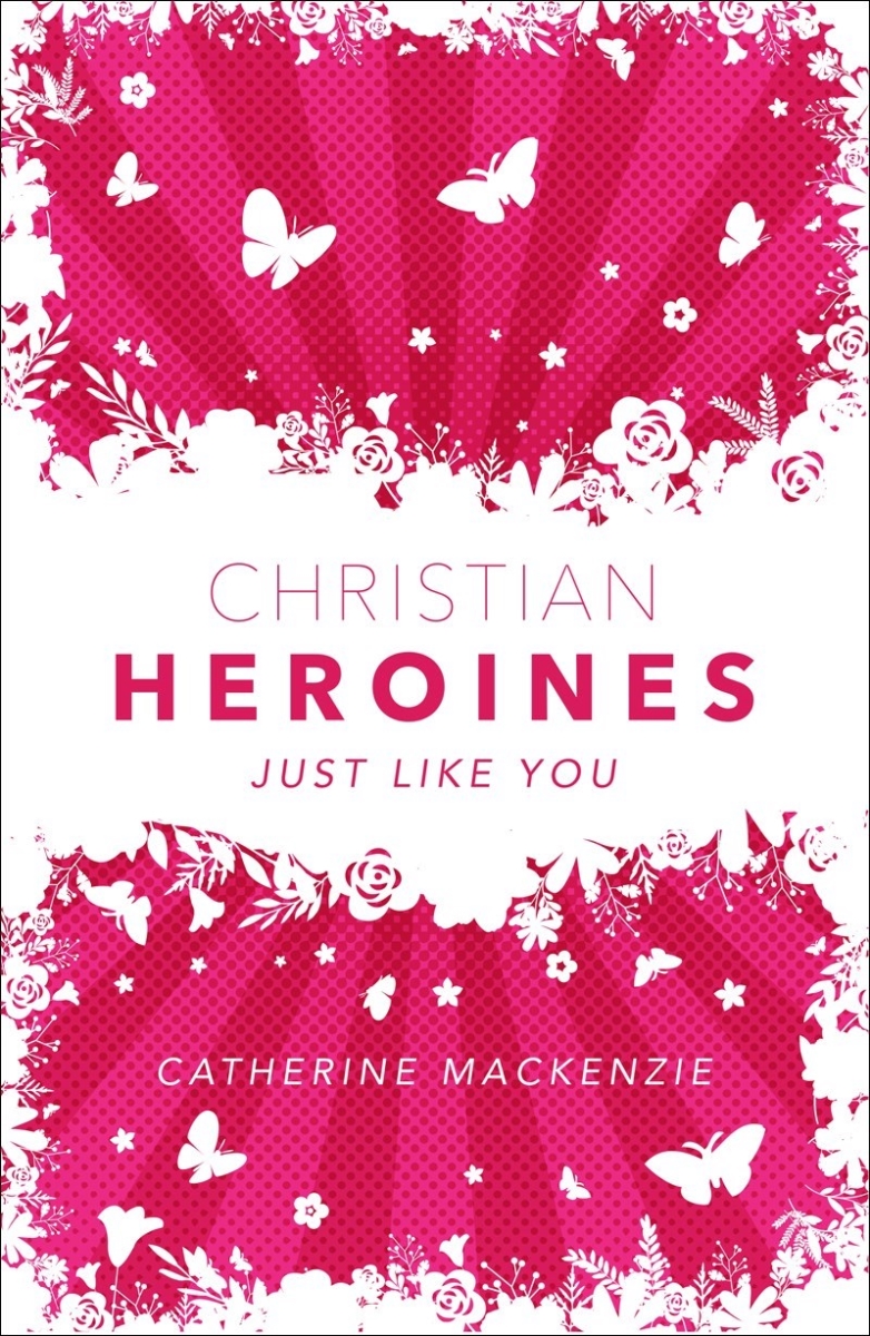 255821 Christian Heroines Just Like You Book