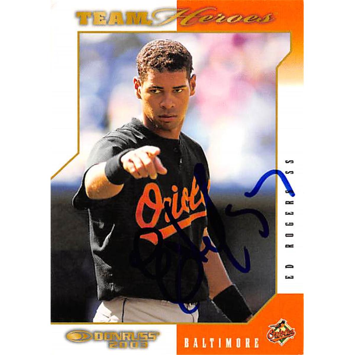 343932 Ed Rogers Autographed Baseball Card - Baltimore Orioles, FT 2003 Donruss Team Heroes No. 52