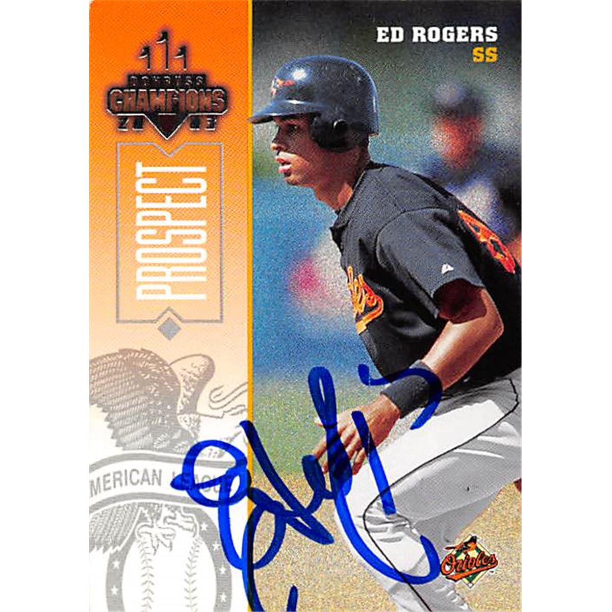 343935 Ed Rogers Autographed Baseball Card - Baltimore Orioles, FT 2003 Donruss Champions Prospect No. 29