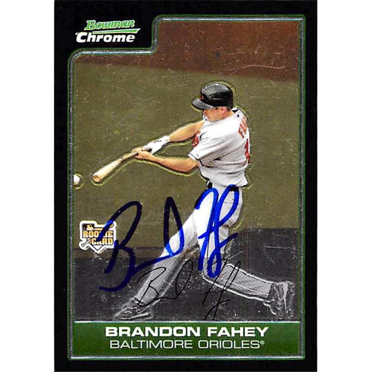 344011 Brandon Fahey Autographed Baseball Card - Baltimore Orioles, FT 2006 Bowman Chrome Rookie No. BSP23
